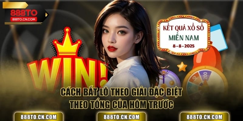 Cách bắt lô theo giải đặc biệt theo tổng của hôm trước